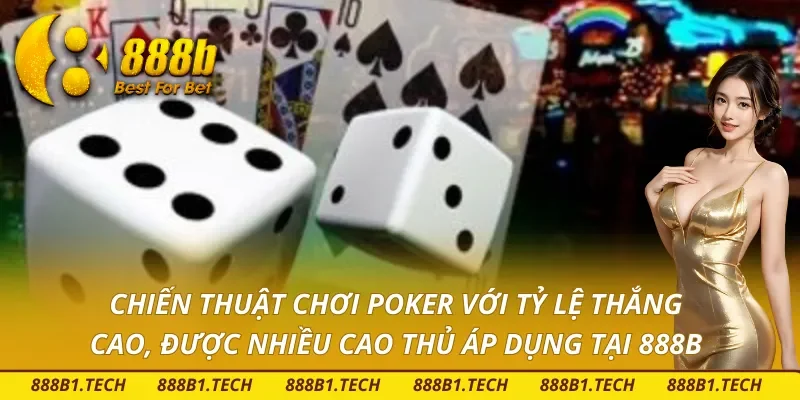 Mẹo giúp bạn thắng lớn khi chơi Poker tại 888B