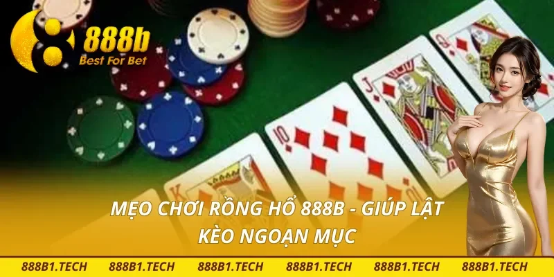 Bí kíp chơi Rồng Hổ 888B đơn giản